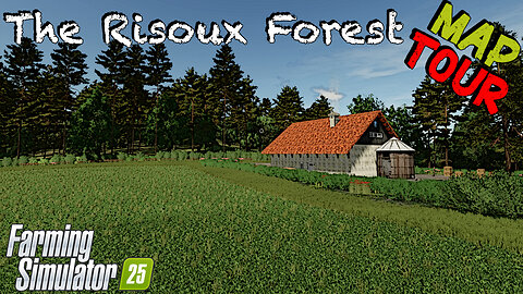 Map Tour | The Risoux Forest | Farming Simulator 25