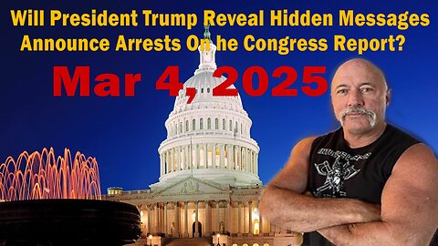 Will President Trump Reveal Hidden Messages & Announce Arrests On he Congress Report?