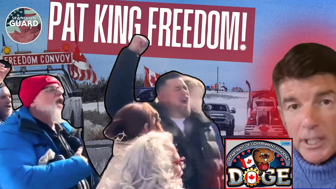 SHOCKING Decision Out for Pat King & Freedom Convoy + DOGE Canada | Stand on Guard