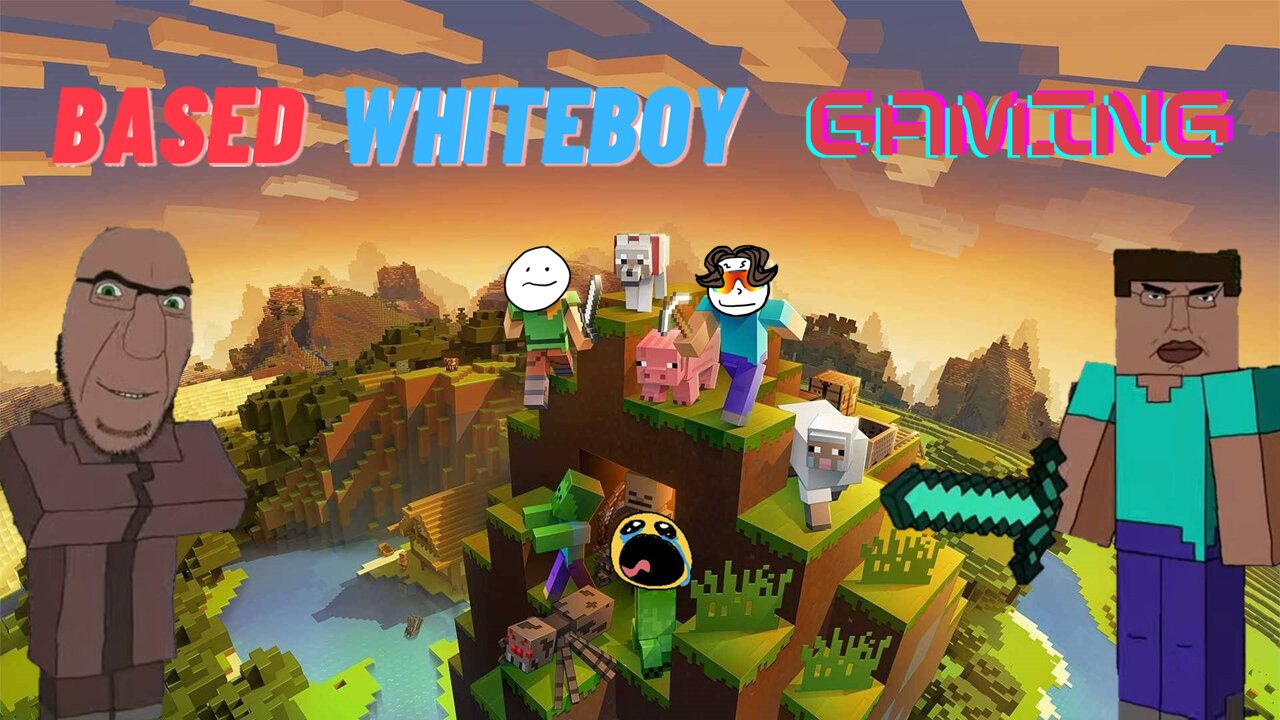 Based Whiteboy Plays MINECRAFT