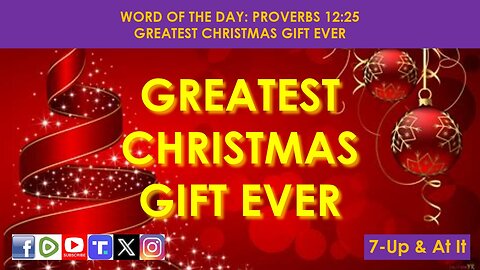 WORD OF THE DAY: PROVERBS 12:25​ - GREATEST CHRISTMAS GIFT EVER​