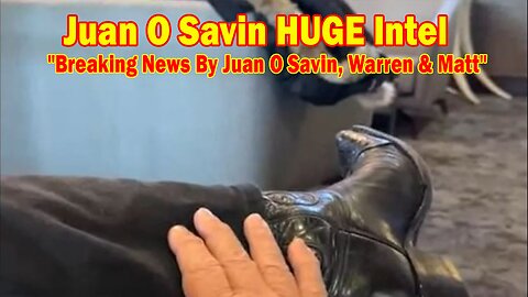 Juan O Savin HUGE Intel 1/12/25: "Breaking News By Juan O Savin, Warren & Matt"