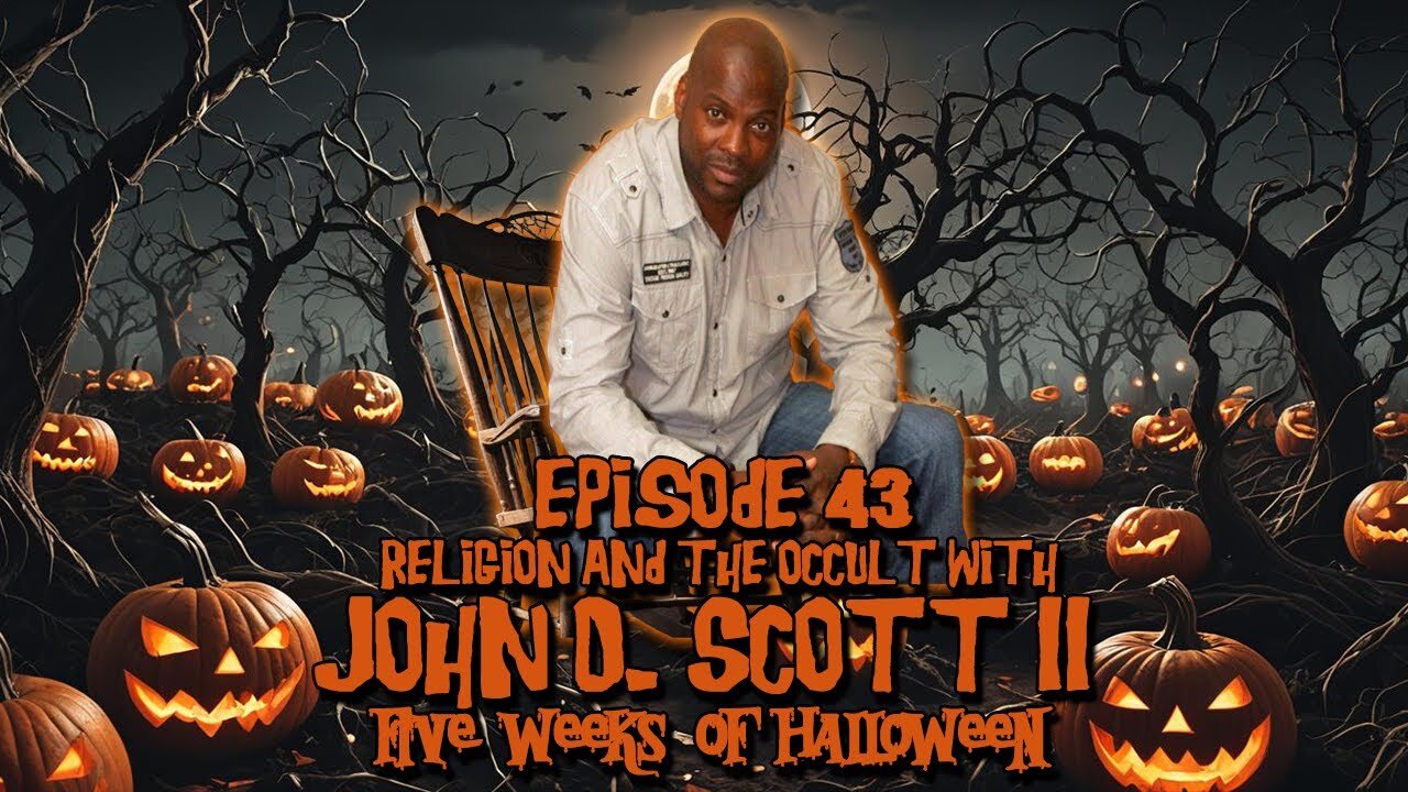 Episode #43 - Religion and the Occult w/ John D. Scott II (10/23/24)