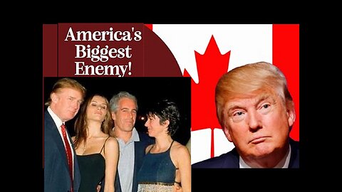 Antichrist 45: Pedo Satanist Trump say America's Biggest Enemy is... CANADA!