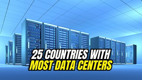 Top 25 Countries With the Most Data Centers