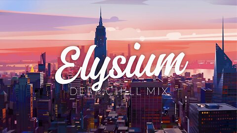 Elysium | Deep Chill Mix