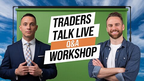 Traders Talk Live Q&A Workshop