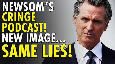 Conservatives Beware: Gavin Newsom trying to pivot to Reasonable with new podcast