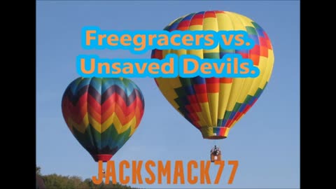 JackSmack77: "Unsaved Devils" aren't Christians, Free Gracers Are