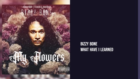 Bizzy Bone - What Have I Learned