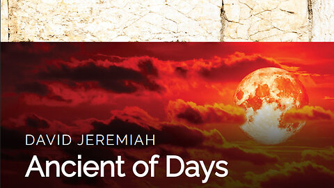 15. Ancient of Days | Dr. David Jeremiah