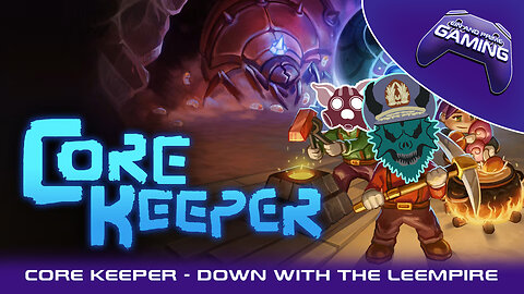 Core Keeper - Down with the Leempire