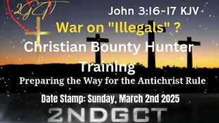 War on "Illegals"? Christian Bounty Hunter Training - Preparing the Way for the Antichrist Rule.