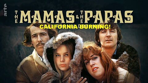 Mamas & The Papas California L.A. Burning "All The Homes Are Gone!" (Music video)