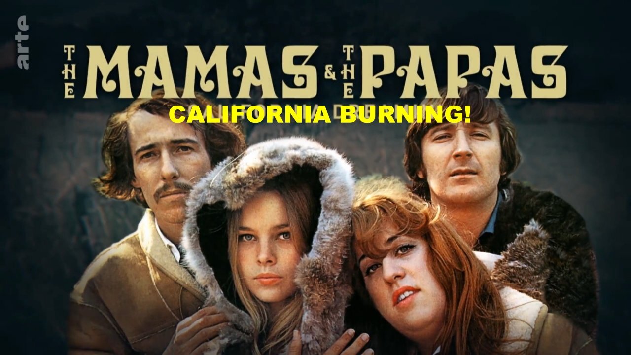 Mamas & The Papas California L.A. Burning "All The Homes Are Gone!" (Music video)