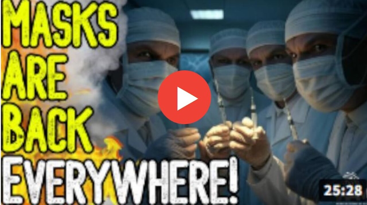 BREAKING_ MASKS ARE BACK EVERYWHERE! - Insane Mandates Worldwide As Bird Flu Hoax Continues!