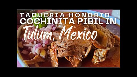 Taqueria Honorio's Chochinita Pibil in Tulum, Mexico