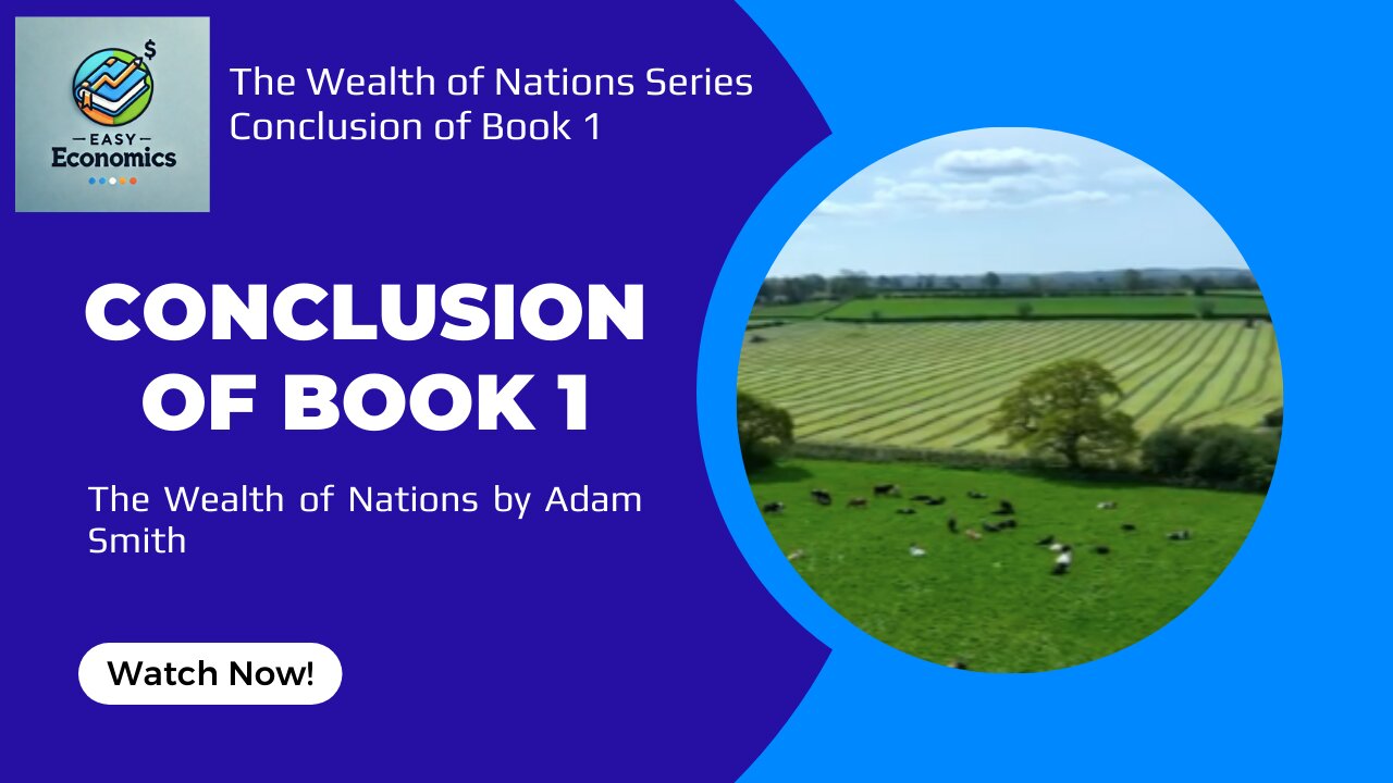 The Wealth of Nations - Conclusion of Book 1