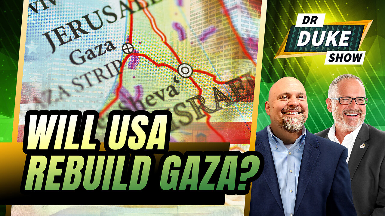 Will USA Rebuilding Gaza Bring Peace? | Dr. Duke Show