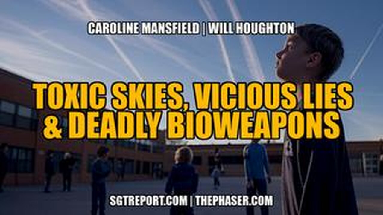 TOXIC SKIES, VICIOUS LIES & DEADLY BIOWEAPONS -- Mansfield | Houghton