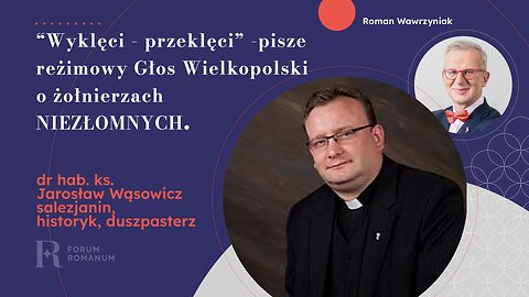 Opluwani w prasie, wyrzucani z podręczników i muzeów – NARODOWI BOHATEROWIE NIEZŁOMNI.