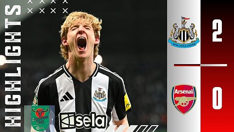 Newcastle 2-0 Arsenal | Match Highlights | Carabao Cup Seni Final Second Leg 24/25