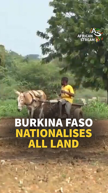 BURKINA FASO NATIONALISES ALL LAND