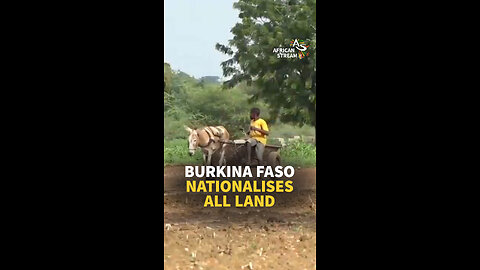 BURKINA FASO NATIONALISES ALL LAND