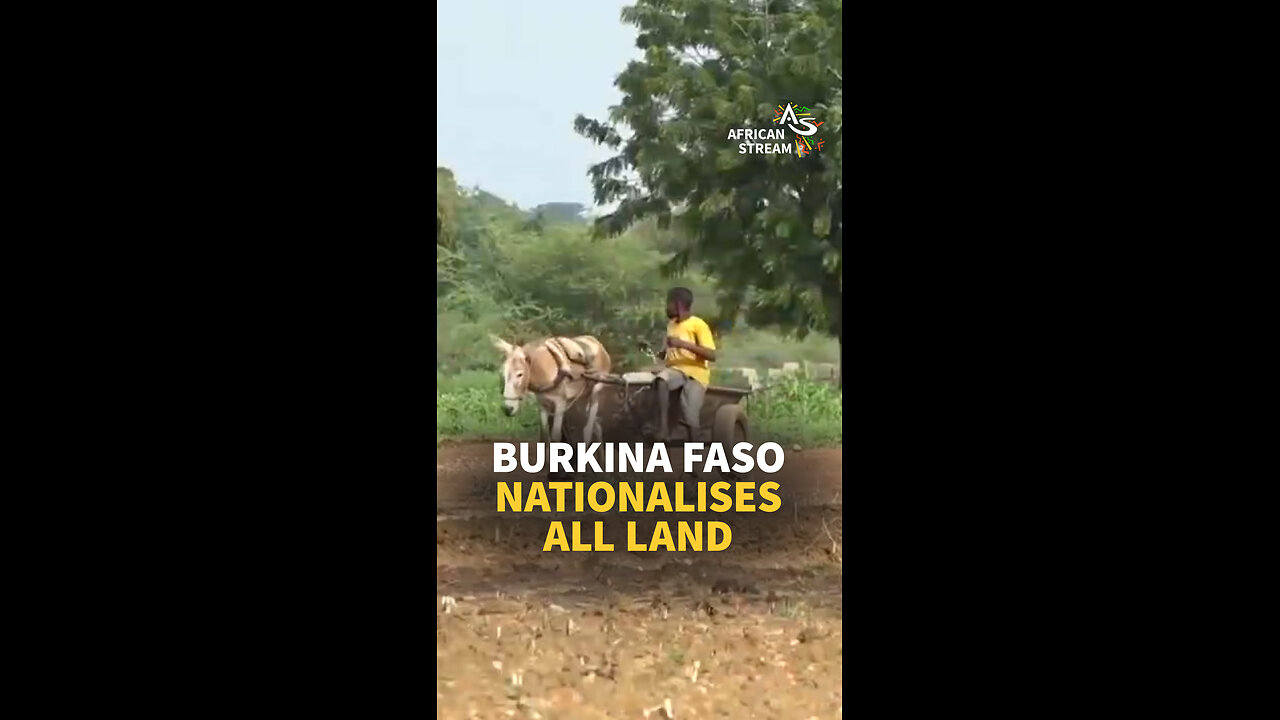 BURKINA FASO NATIONALISES ALL LAND