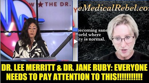 Dr. Lee Merritt & Dr. Jane Ruby: Everyone Needs to Pay Attention to This!!!