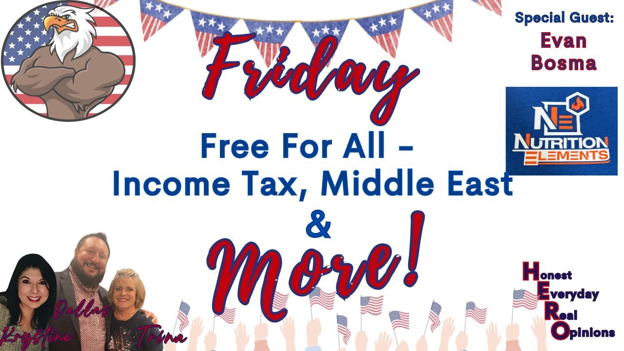 Friday Free For All - Income Tax Abolishment, Middle East Heat & More (RV Updates)!
