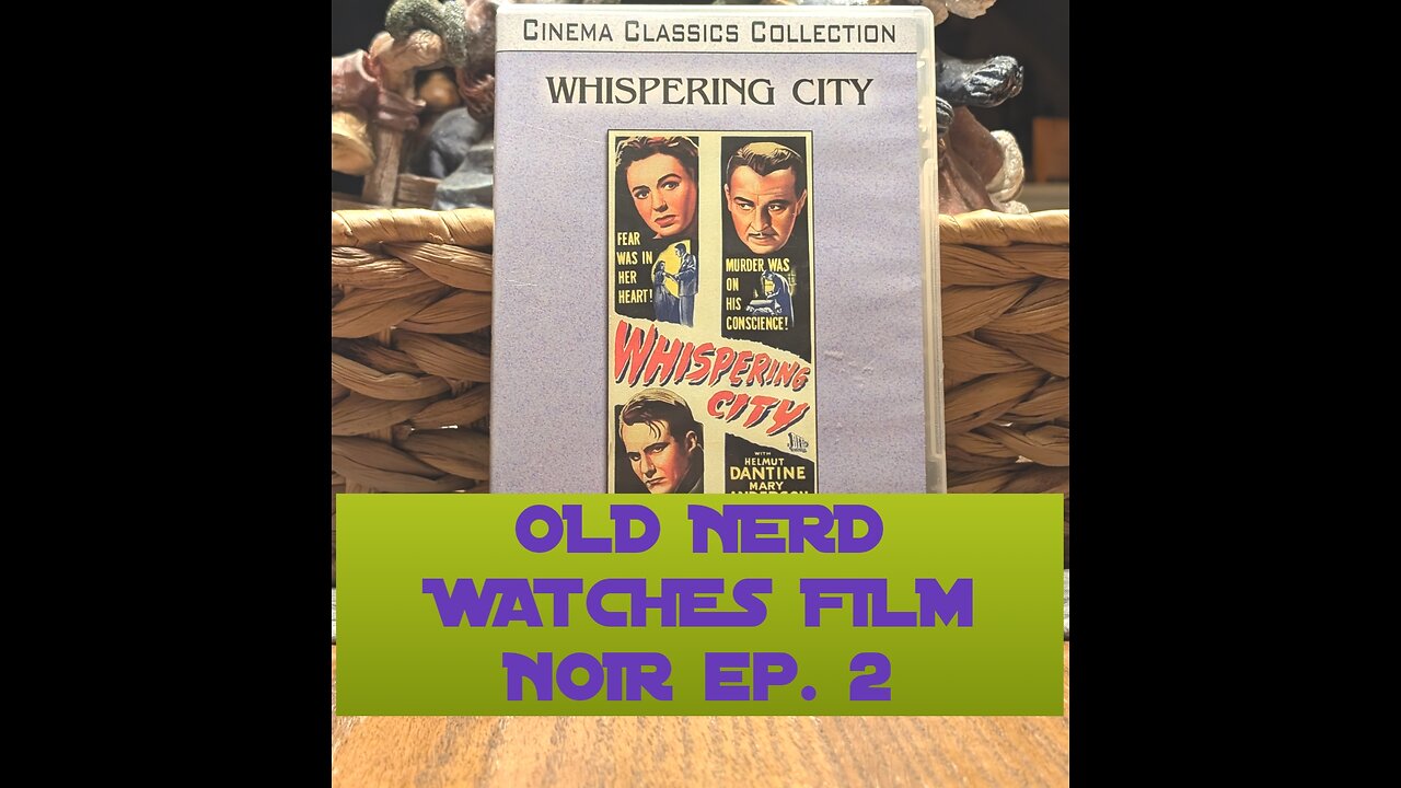 OLD NERD WATCHES FILM NOIR ep. 2 WHISPERING CITY