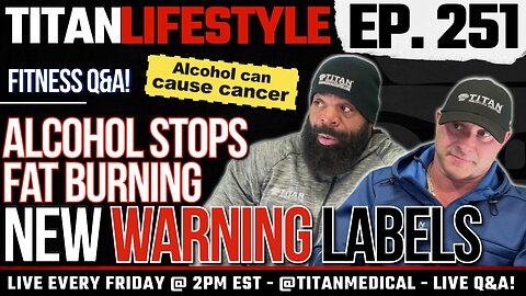 Fitness Q&A 🎙, Cancer warning labels on alcohol - Alcohol Stop Fat Burning? | Titan Lifestyle