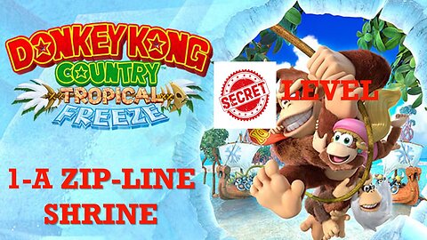 Donkey Kong Country Tropical Freeze: Lost Mangroves 1-A ZIP-LINE SHRINE