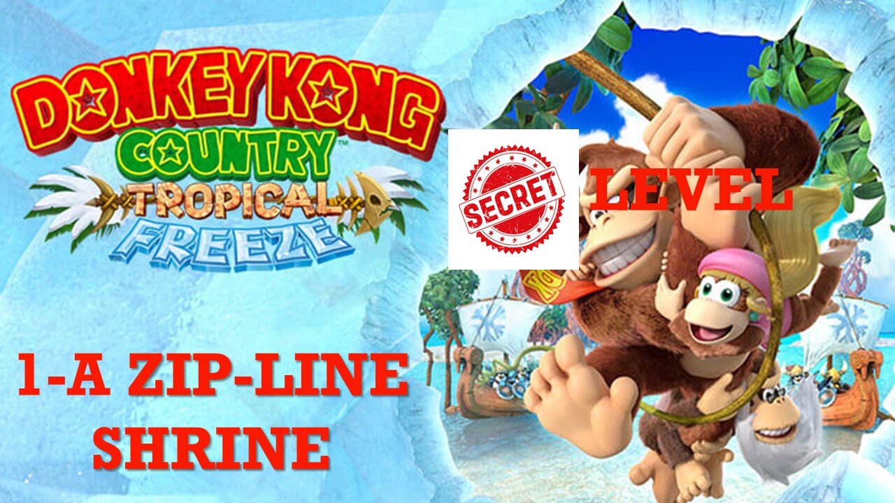 Donkey Kong Country Tropical Freeze: Lost Mangroves 1-A ZIP-LINE SHRINE