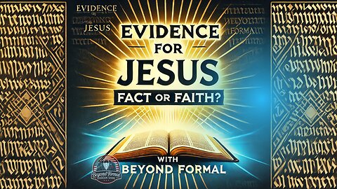 Evidence For Jesus: Fact or Faith?