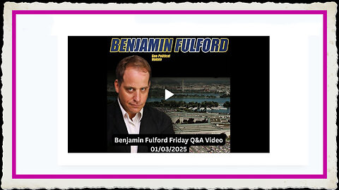 Benjamin Fulford 1-3-2024