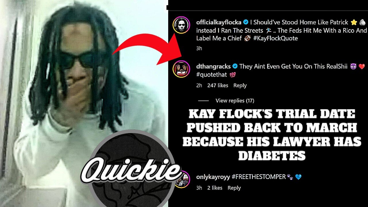 KayFlock SENDS A DISTURBING MESSAGE AFTER TRIAL PUSHED BACK! DthangGz RESPONDS!(Quickie#552)