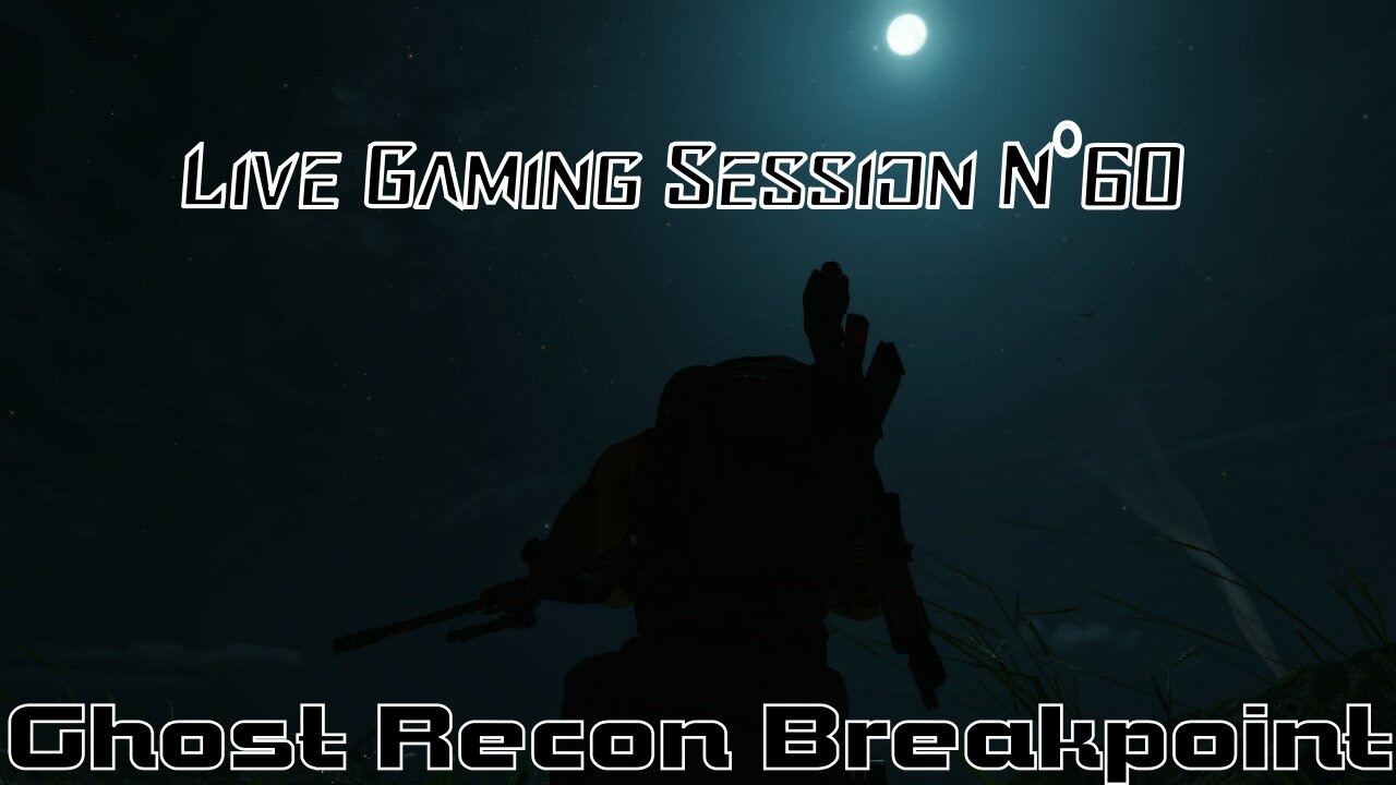 ☠️Ghost Recon®☠️ 💥Breakpoint💥 👾Live Gaming Session👾 N°60