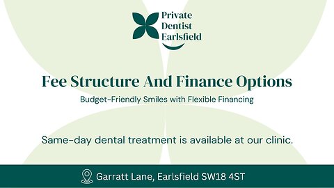 Affordable Private Dental Care in Earlsfield – Flexible Fees & Finance