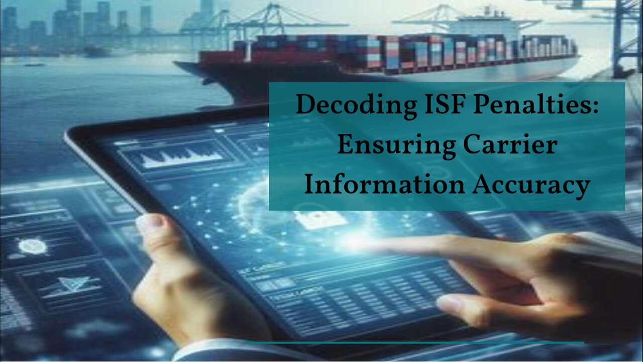 Navigating ISF Compliance: Strategies for Accurate Carrier Data