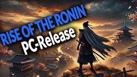 🔥 Rise of the Ronin PC-RELEASE! Everything You Need to Know! ⚔️