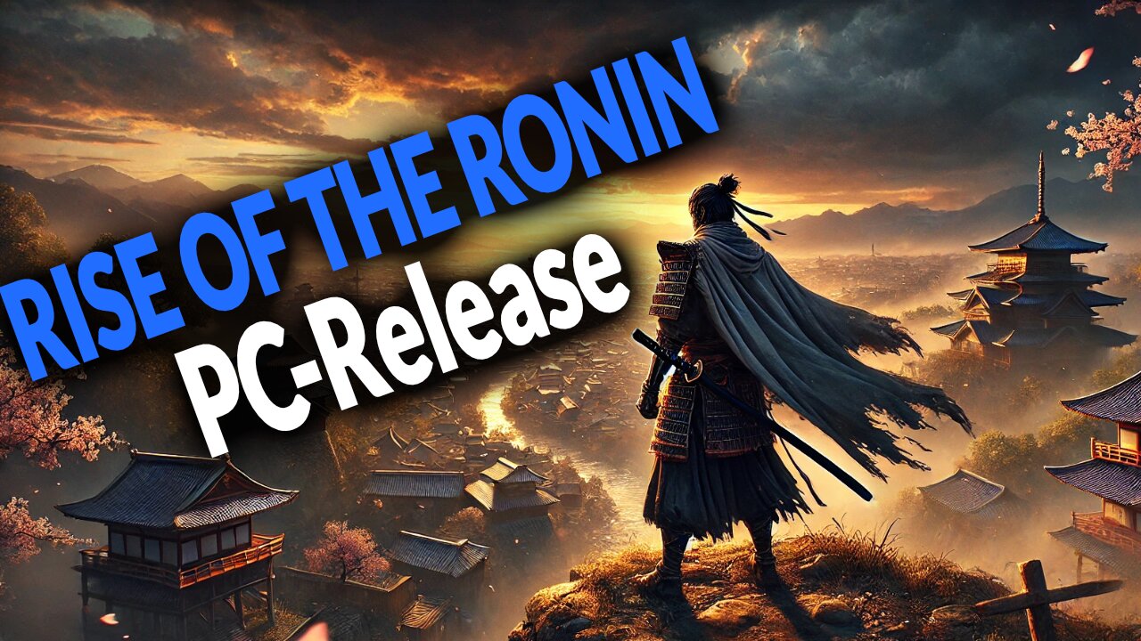 🔥 Rise of the Ronin PC-RELEASE! Everything You Need to Know! ⚔️