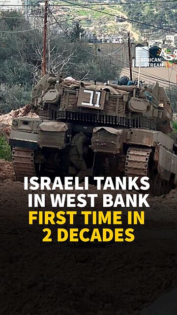 ISRAELI TANKS IN WEST BANK - FIRST TIME IN 2 DECADES