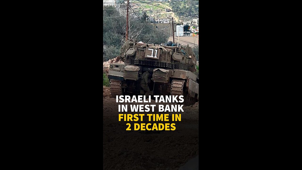 ISRAELI TANKS IN WEST BANK - FIRST TIME IN 2 DECADES