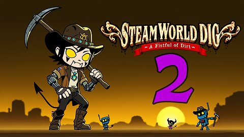 Fun Times with Explosives | Steamworld Dig #2