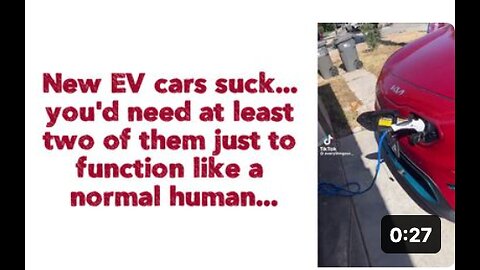 New EV cars suck... you'd need at least two of them just to function like a normal human...