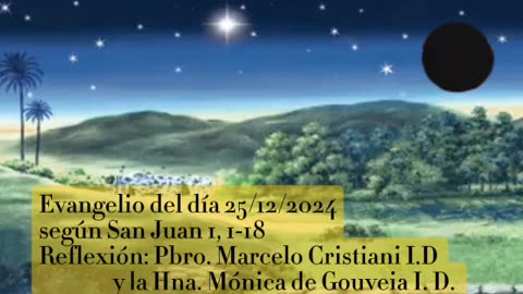 Evangelio del día 25/12/2024; San Juan 1, 1-18 - P. M. Cristiani I.D, M. de Gouvier I. D.