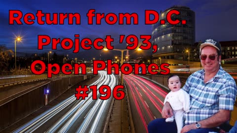 Return from D.C. Project '93, Open Phones #196