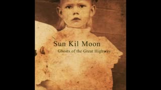 SUN KIL MOON - Ghosts of the Great Highway